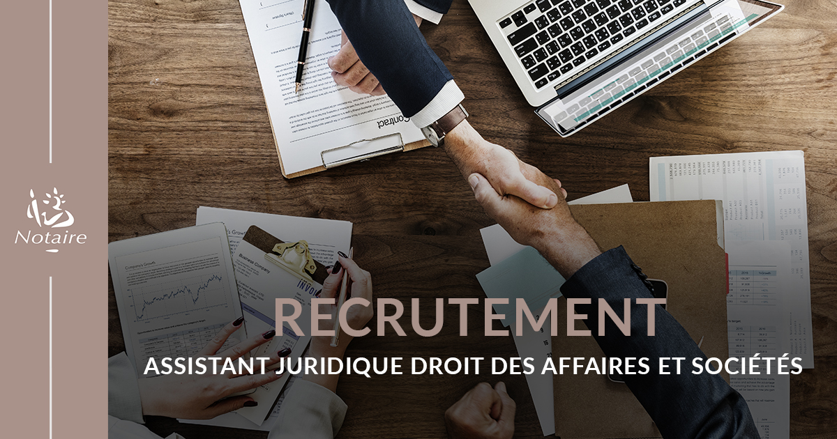 RECRUTEMENT : POSTE ASSISTANT JURIDIQUE DROIT DES AFFAIRES et SOCIETES 